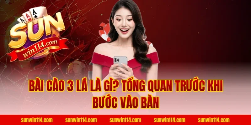 Bài Cào 3 Lá Là Gì? Tổng Quan Trước Khi Bước Vào Bàn