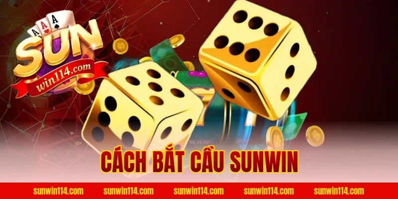 Cách Bắt Cầu Sunwin