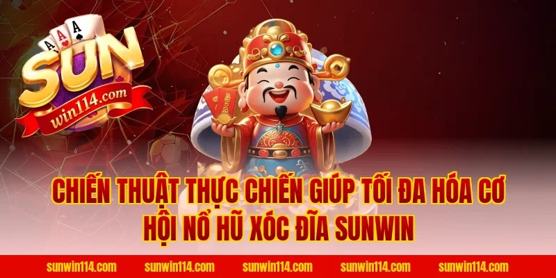 Chiến Thuật Thực Chiến Giúp Tối Đa Hóa Cơ Hội Nổ Hũ Xóc Đĩa Sunwin