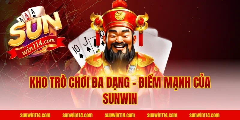 Kho Trò Chơi Đa Dạng – Điểm Mạnh Của Sunwin