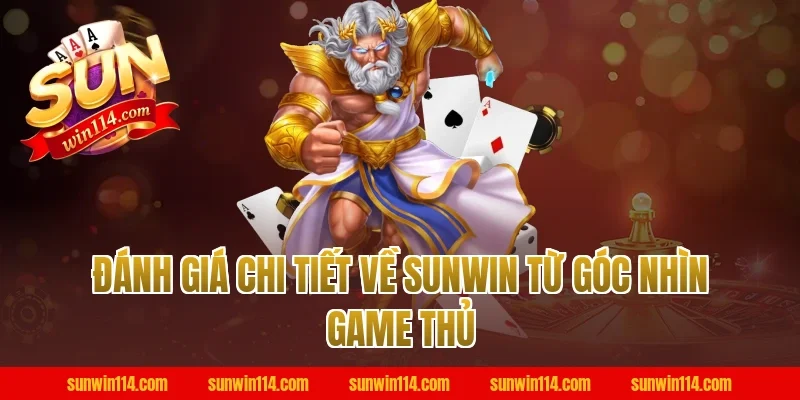 Đánh giá chi tiết về Sunwin từ góc nhìn game thủ